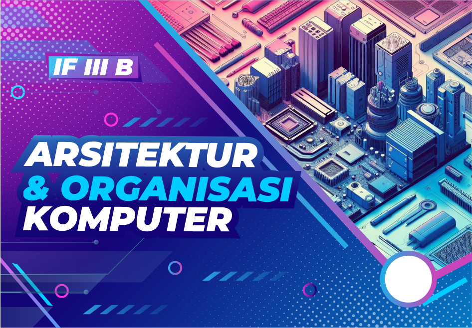 Arsitektur & Organisasi Komputer IF-IIIB